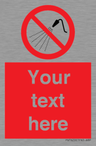 Custom prohibition Do not spray with water